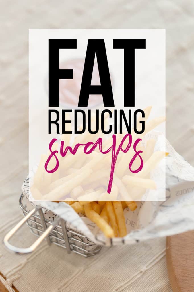 fat reducing food swaps