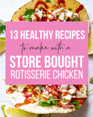 healthy recipes to make with a store bought rotisserie chicken