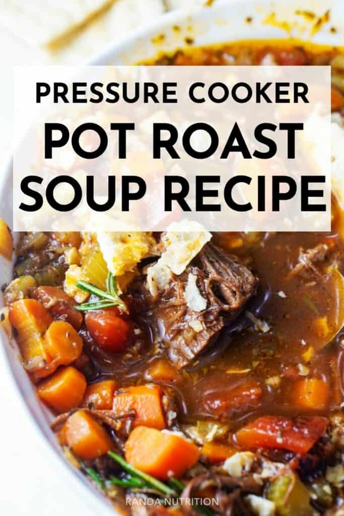 Pressure Cooker Pot Roast Soup