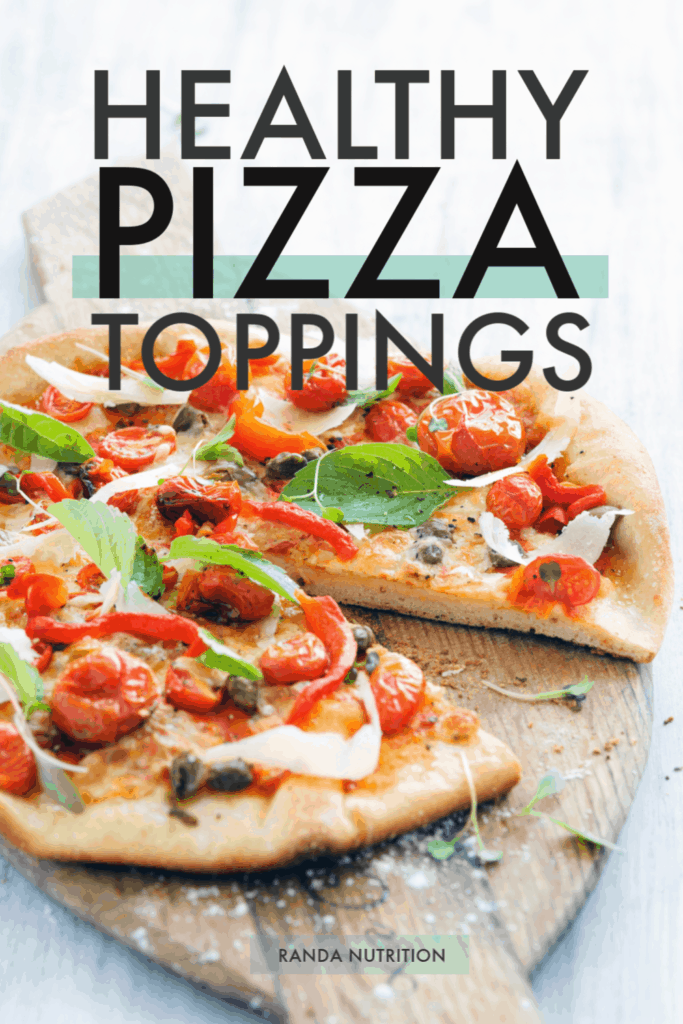 Healthy Pizza Toppings and Tips on How to Make Pizza Healthy | Randa ...