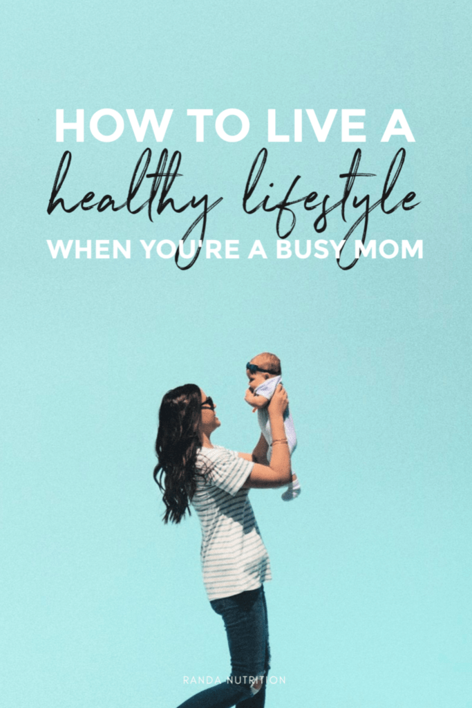 how to live a healthy lifestyle as a busy mom