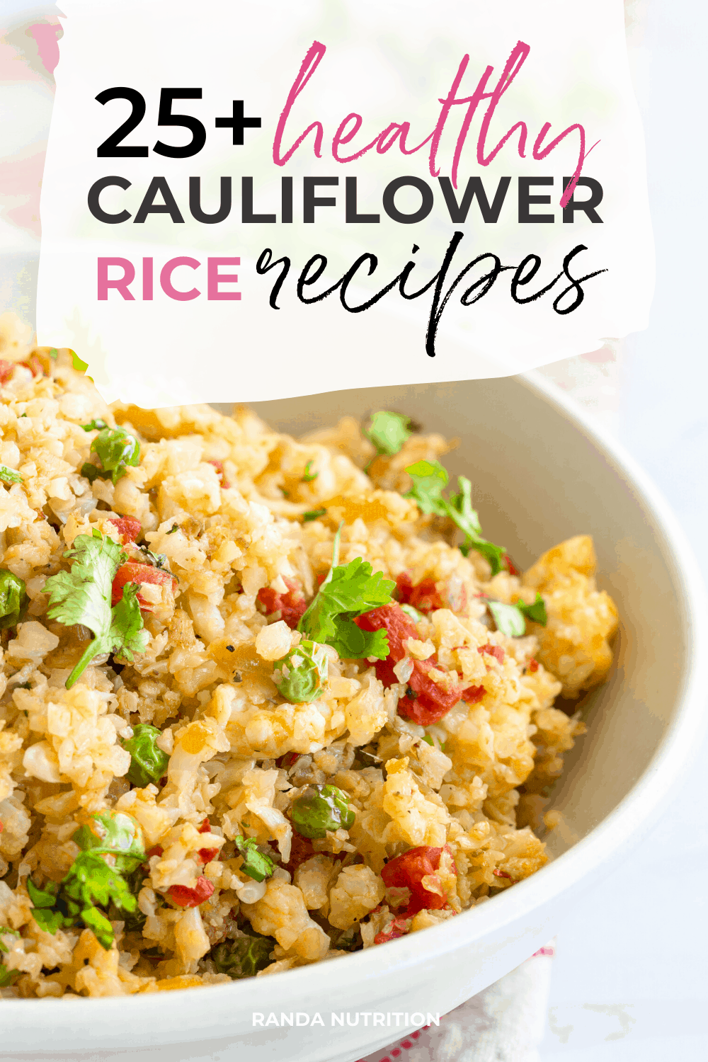 25+ Easy Healthy Cauliflower Rice Recipes | Randa Nutrition