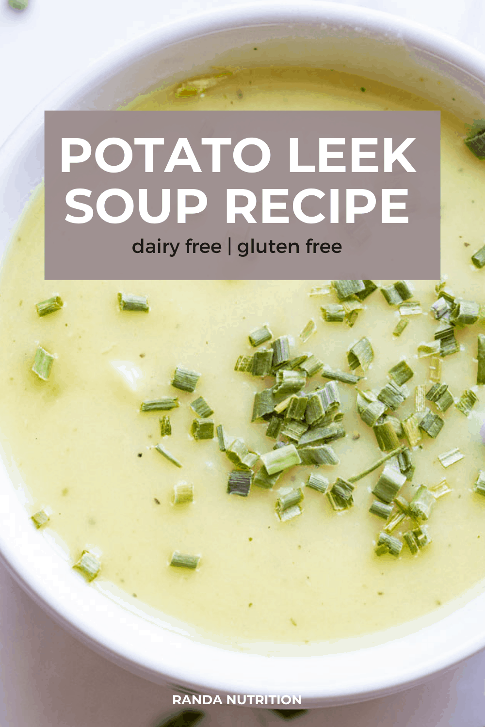 How To Make Dairy-Free Potato Leek Soup | Randa Nutrition