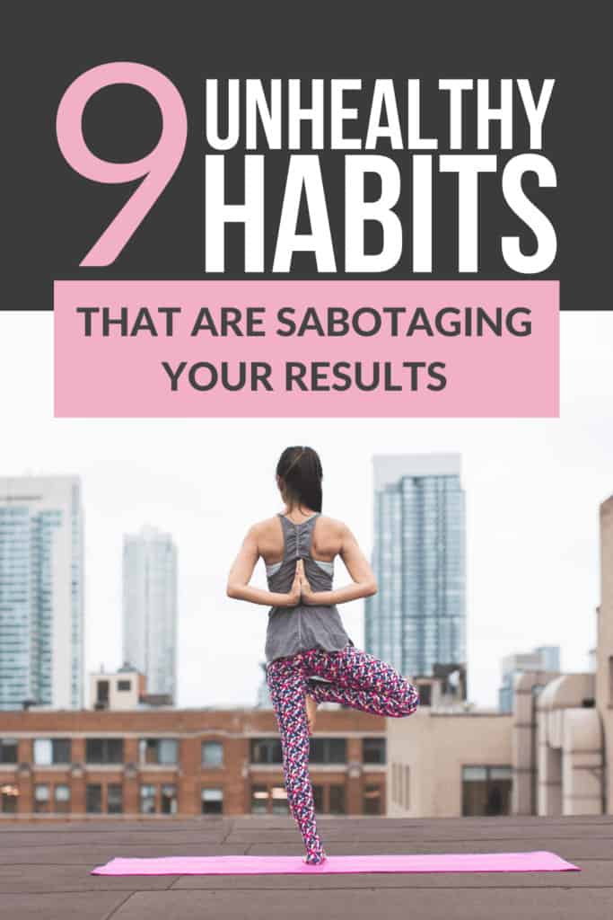 unhealthy habits that sabotage results