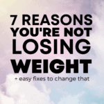 7 reasons youre not losing weight